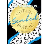 My Stamp Is....Sealed: Notary Journal: Tiffany Edition