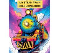MY STEAM TRAIN COLOURING BOOK