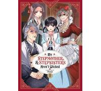 My Stepmother and Stepsisters Aren't Wicked Vol. 1 (Tascabile)