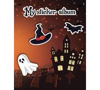 My sticker collecting album: Blank Halloween Sticker Book For Kids 2-4
