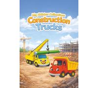 My Sticker Collection: Construction Trucks: A Fun Sticker Activity Book for Kids Who Love Dump Trucks, Cranes & Big Vehicles