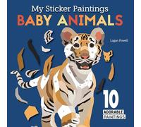 My Sticker Paintings: Baby Animals: 10 Adorable Paintings