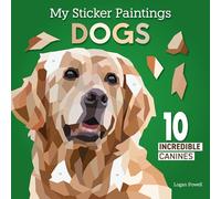 My Sticker Paintings: Dogs: 10 Incredible Canines (Happy Fox Books) For Kids 6-10 - Dog Breeds like Beagle, Boxer, Golden Retriever, and More, with Up to 80 Removable, Reusable Stickers per Design