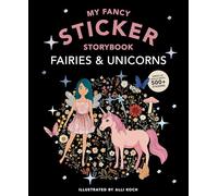 My Sticker Storybook with Fairies: 500+ Reusable Dress-up Sticker Book for Kids Ages 5-8: 1