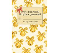 My Stocking Stuffer Journal: A 6x9 Christmas Notebook | 120 Lined Pages | Gift Under $10 | Golden Bells