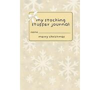 My Stocking Stuffer Journal: A 6x9 Christmas Notebook | 120 Lined Pages | Winter Snowflakes | Gift Exchange under $10