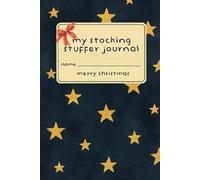 My Stocking Stuffer Journal: A 6x9 Holiday Notebook | 120 Lined White Pages | Gold Stars on Midnight Blue | Stocking Stuffer Under $10