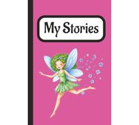 My Stories - Fairies (Pink): Journal | Diary | Notebook | Logbook | Composition Book | 6x9 Inches | 100 Pages