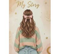 My Story: A Beautiful Journal for Writing Your Life’s Moments.