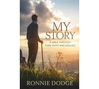 My Story: A Walk Through Fear, Faith, and Healing