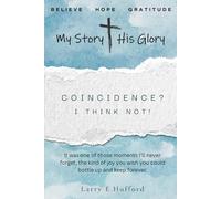 My Story His Glory: Coincidence? I Think Not!