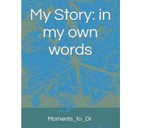 My Story: in my own words