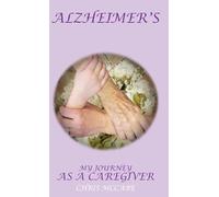 My Story, My Journey as an Alzheimer's Caregiver