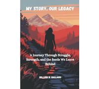 My Story, Our Legacy: A Journey Through Struggle, Strength, and the Seeds We Leave Behind