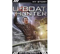 My Story: U-Boat Hunter (War Heroes Edition)