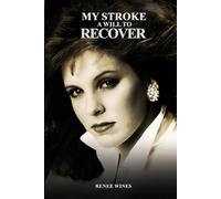 My Stroke...: A Will to Recover