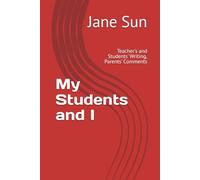 My Students and I: Teacher's and Students' Writing, Parents' Comments