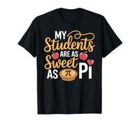 My Students Are As Sweet As Pi Math Puns Teacher - Maglietta