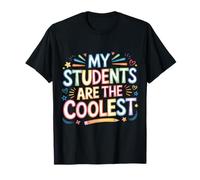 My Students Are The Coolest Formatore degli Insegnanti |- Maglietta