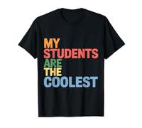 My Students Are The Coolest Formatore degli Insegnanti - Maglietta