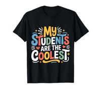 My Students Are The Coolest Formatore degli Insegnanti |- Maglietta
