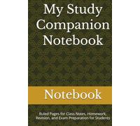 My Study Companion Notebook: Ruled Pages for Class Notes, Homework, Revision, and Exam Preparation for Students