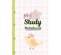 My Study Notebook: Organize Your Thoughts, Strengthen Your Learning, and Stay Focused Every Day