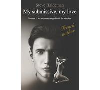 My submissive, my love: An encounter tinged with the absolute