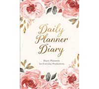 My Success Diary: Daily Planner for Achieving Goals: Plan Your Day, Reflect on Your Goals, and Cultivate Mindful Habits