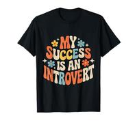 My Success Is An Introvert Successo Silenzioso - Maglietta