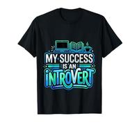 My Success Is An Introvert Successo Silenzioso Maglietta