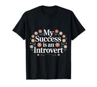 My Success Is An Introvert Successo Silenzioso - Maglietta