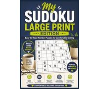 My Sudoku Large Print Edition: Easy-to-Read Number Puzzles for Comfortable Solving | 151 Pages | 75 Large Format Puzzles | Book Size 6x9 Inches | Solutions Included |