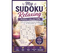 My Sudoku Relaxing Puzzle Collection: Calm and Enjoyable Number Puzzles for Stress Relief | Solutions Provided