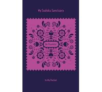My Sudoku Sanctuary: Be Thankful In My Pocket - A Travel Size Gratitude Mindful Sudoku Journal with Prompts to Help Calm Anxiety, Relieve Stress, and Stop Overwhelm.
