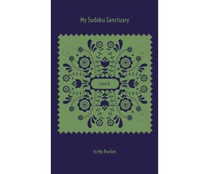 My Sudoku Sanctuary: Live It In My Pocket - A Travel Size Mindful Manifestation Sudoku Journal with Prompts to Help Calm Anxiety, Relieve Stress, Stop Overwhelm, and Manifest Your Dream Life.