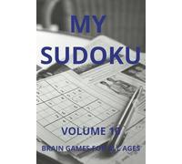 MY SUDOKU VOLUME 10: 55 Fun and Challenging Puzzles for All Skill Levels | 6x9 inches, 110 Pages | 50+ Puzzles... Gift for Vacations, Holidays and Free Times