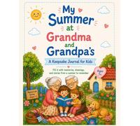 My Summer at Grandma and Grandpa's: A keepsake Journal for Kids