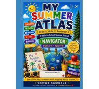 My Summer Atlas - NAVIGATOR: Draw It, Write It, Remember It: A Back-to-School Summer Journal