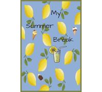 My Summer Break: Make your summer break unforgettable with this fun and inspiring journal! 6x9 inches | 110 pages