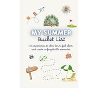 My summer Bucket list: 25 experiences to slow down, feel alive, and create unforgettable memories.