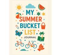 My Summer Bucket List Journal: Track Your Adventures, Check Off Fun Goals & Capture Every Sunny Memory!