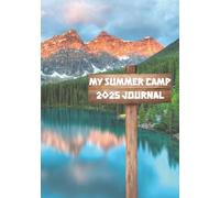 My Summer Camp 2025 Journal: Perfect to Scribble, Smile & Save the Memories of Summer Adventures