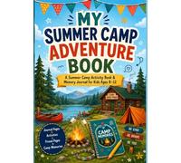 My Summer Camp Adventure Book: A Summer Camp Activity Book & Memory Journal for Kids Ages 8-12