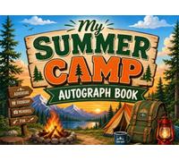 My Summer Camp Autograph Book: A Fun Memory Keepsake for Kids to Collect Signatures, Messages, and Photos from Friends, Counselors, and Camp Adventures | Perfect End of Camp Gift