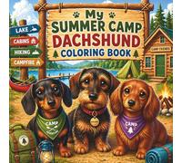 My Summer Camp Dachshund Coloring Book: Cute Puppy Dog Coloring Pages, Easy Summer Camp Activities for Kids Ages 4-8