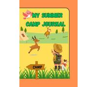 My Summer Camp Journal: A Daily Memory Keepsake Diary for Kids with Camp Checklist, Creative Writing Prompts, Drawing Spaces & Autographs