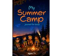 My Summer Camp Journal for Boys: Interactive Friendship Book with Fun Prompts, Silly Questions, and Memory Scrapbook Pages for Kids Ages 7+