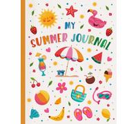 My Summer Journal: An Interactive Keepsake Diary For Girls With Daily Journaling Pages, Writing Prompts, Bucket List, And Reading Log