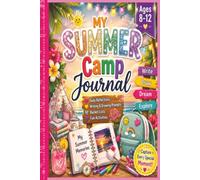 My Summer Journal for Girls Ages 8-12: A Guided Camp Diary Notebook with Daily Reflections, Creative Writing Prompts, Bucket Lists, Friendship Pages, ... Space, and Lasting Memory Keepsake Book